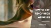 How To Get Rid of Neck Wrinkles