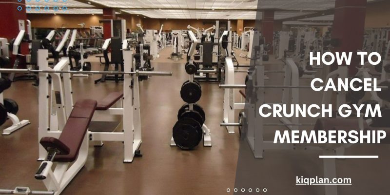 How To Cancel Crunch Gym Membership