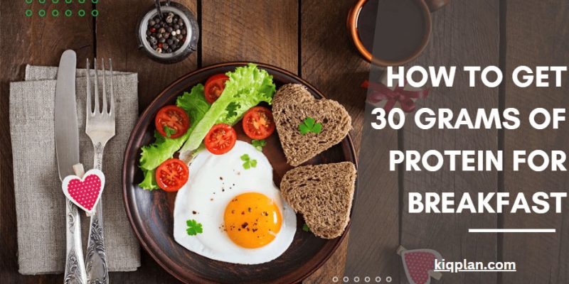 How To Get 30 Grams of Protein for Breakfast