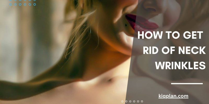 How To Get Rid of Neck Wrinkles