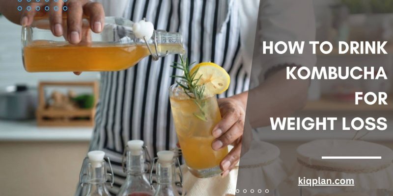 How to Drink Kombucha for Weight Loss and Good Gut Health