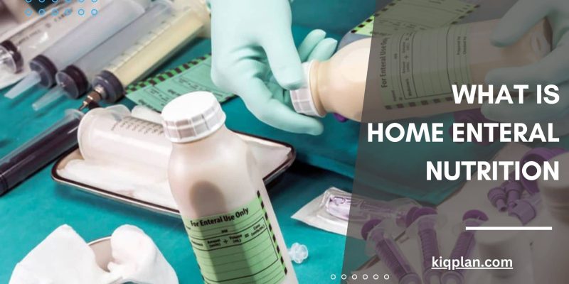 What Is Home Enteral Nutrition-All You Need to Know!